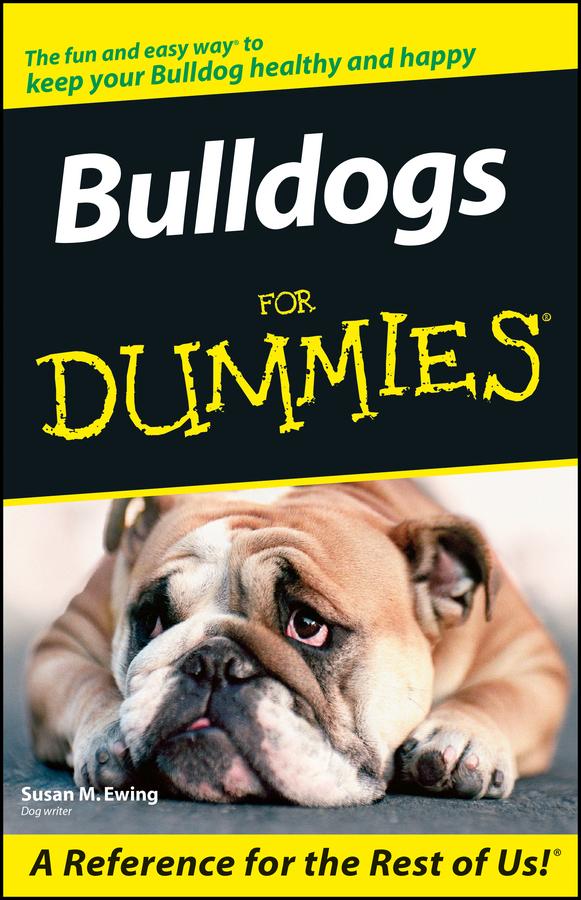 Bulldogs For Dummies by Susan M. Ewing