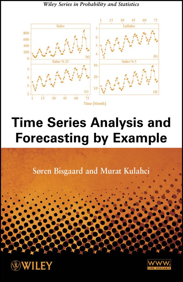 Time Series Analysis and Forecasting by Example by Murat Kulahci, Søren Bisgaard