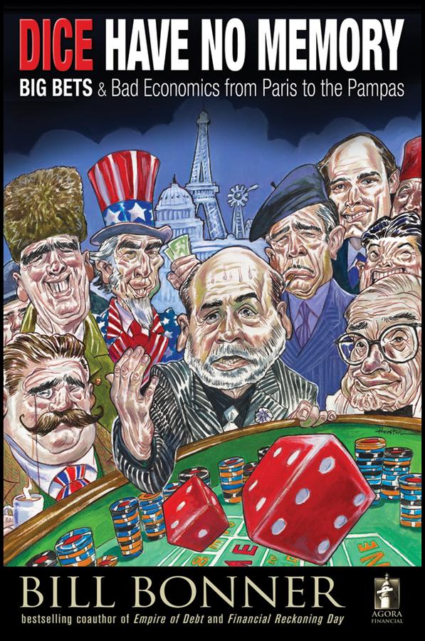 Dice Have No Memory by William Bonner