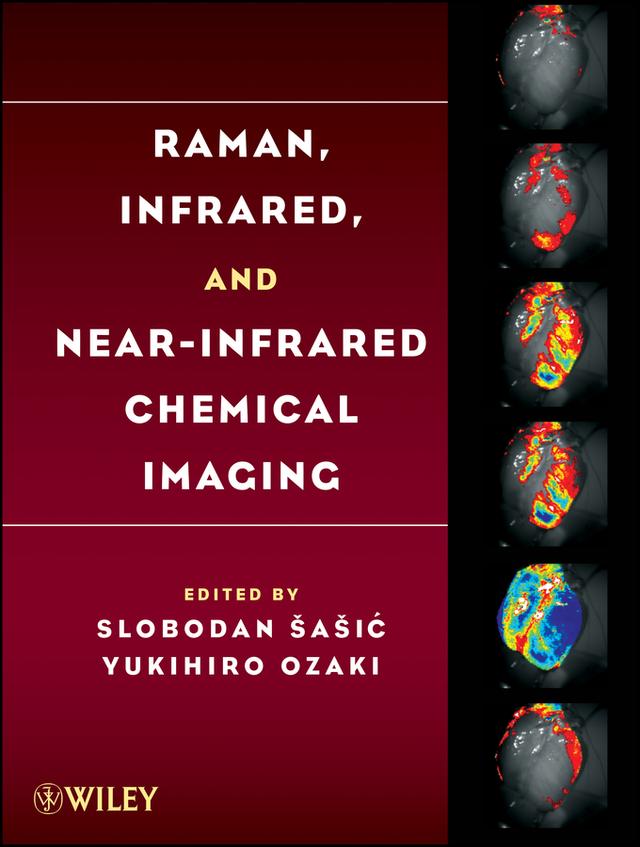 Raman, Infrared, and Near-Infrared Chemical Imaging by Slobodan Sasic, Yukihiro Ozaki