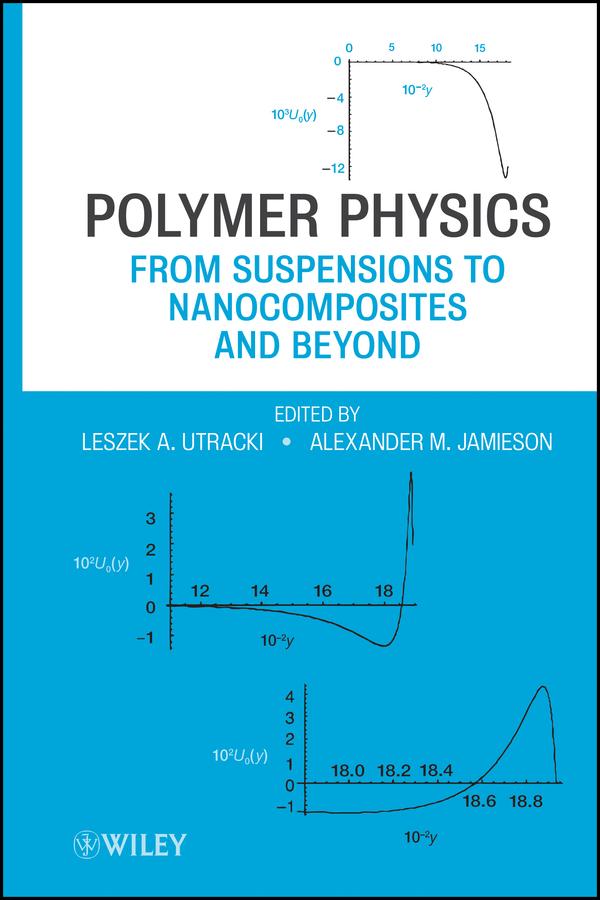 Polymer Physics by Alexander M. Jamieson, Leszek A. Utracki
