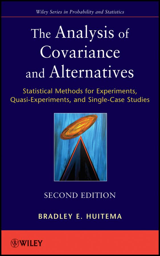 The Analysis of Covariance and Alternatives by Bradley Huitema