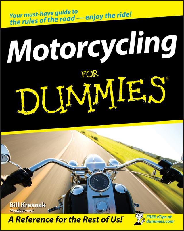 Motorcycling For Dummies by Bill Kresnak