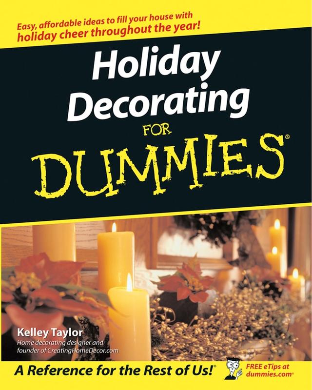 Holiday Decorating For Dummies by Kelley Taylor