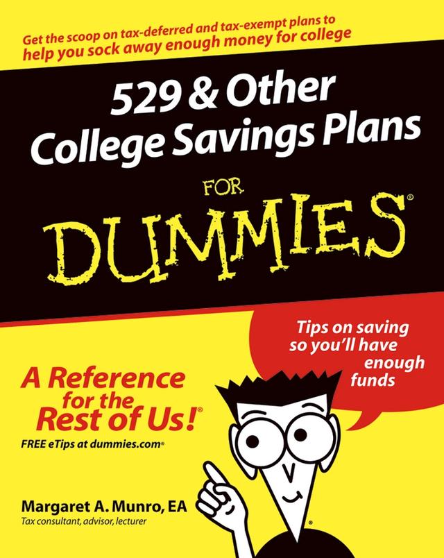 529 and Other College Savings Plans For Dummies by Margaret A. Munro