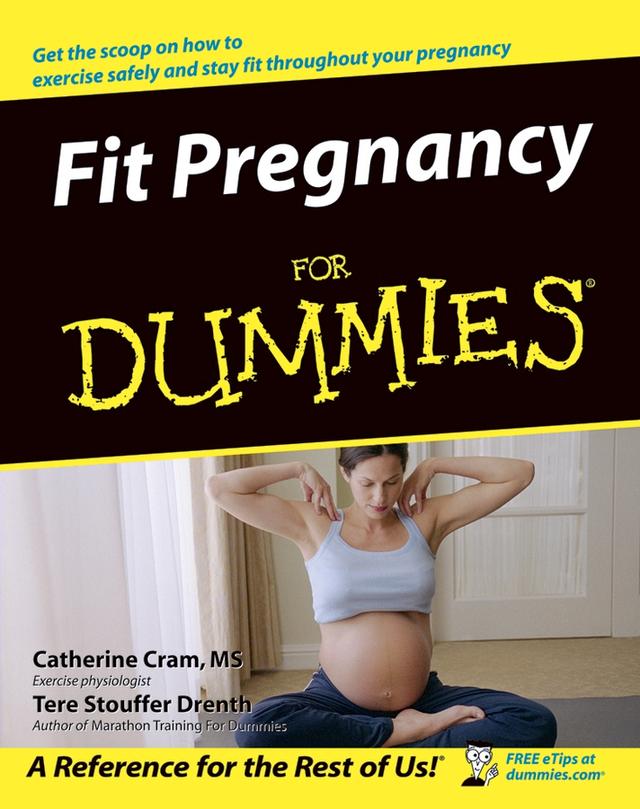 Fit Pregnancy For Dummies by Catherine Cram, Tere Stouffer Drenth