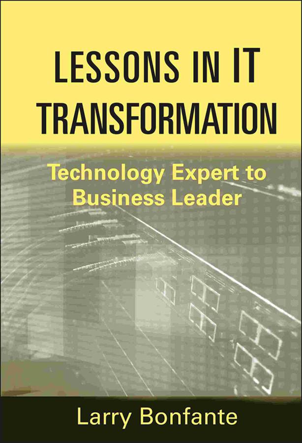 Lessons in IT Transformation by Larry Bonfante