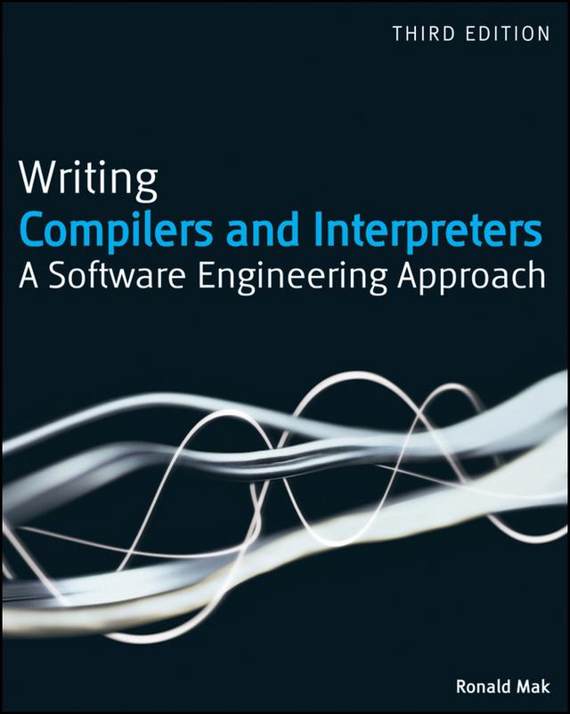 Writing Compilers and Interpreters by Ronald Mak