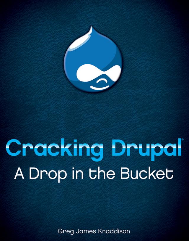 Cracking Drupal by Greg Knaddison