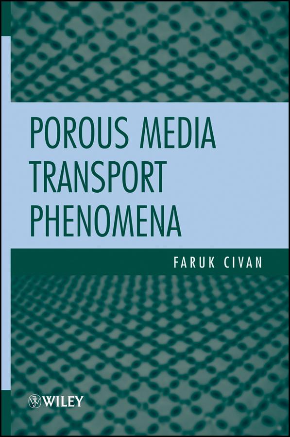 Porous Media Transport Phenomena by Faruk Civan