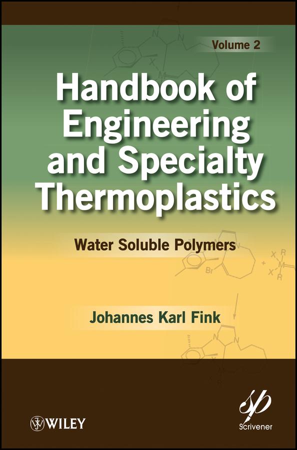 Handbook of Engineering and Specialty Thermoplastics, Volume 2 by Johannes Karl Fink