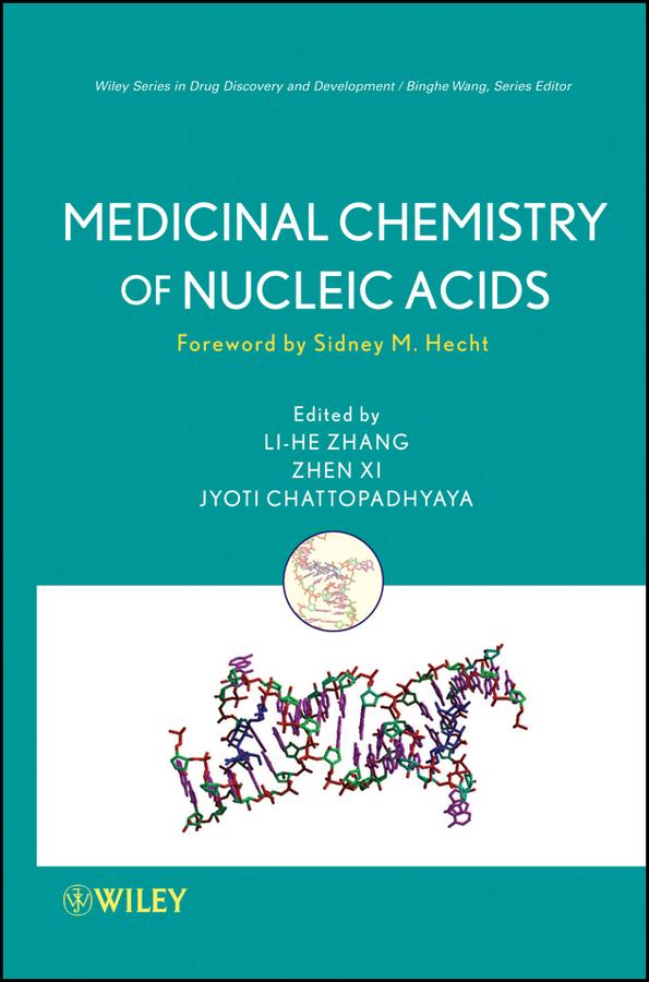Medicinal Chemistry of Nucleic Acids by Jyoti Chattopadhyaya, Lihe Zhang, Sidney M. Hecht, Zhen Xi