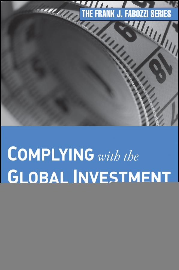 Complying with the Global Investment Performance Standards (GIPS) by Bruce J. Feibel, Karyn D. Vincent