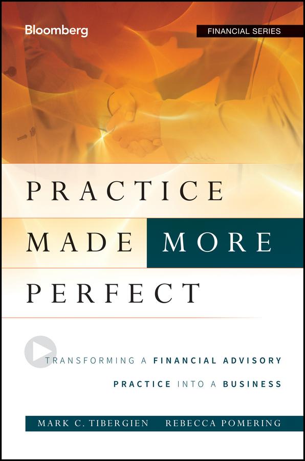 Practice Made (More) Perfect by Mark C. Tibergien, Rebecca Pomering