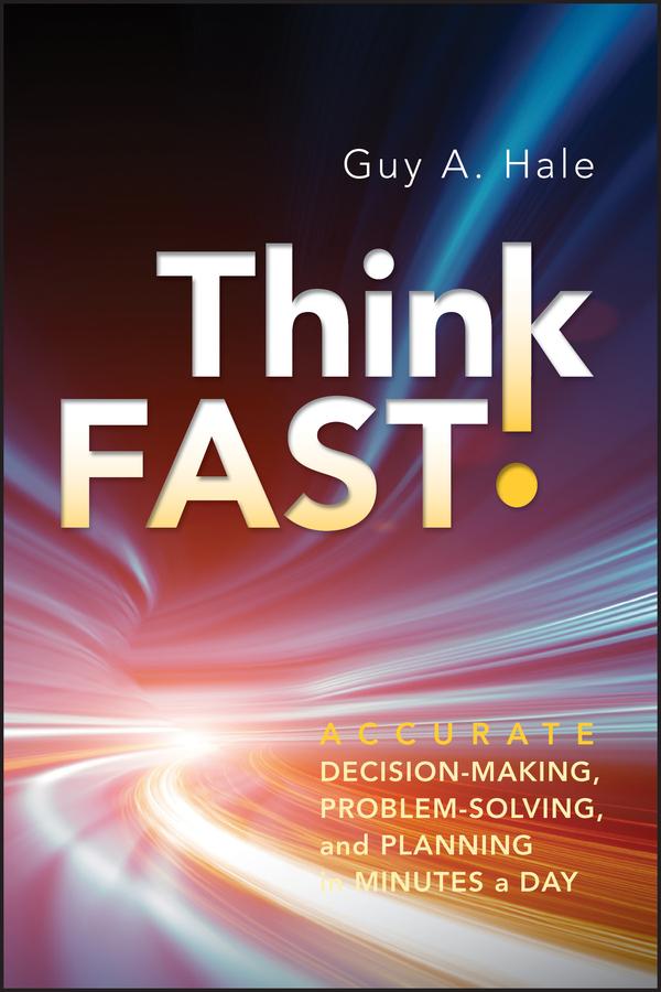 Think Fast! by Guy A. Hale