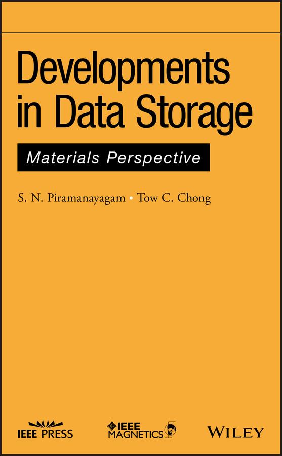 Developments in Data Storage by S. N. Piramanayagam, Tow C. Chong