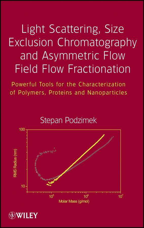 Light Scattering, Size Exclusion Chromatography and Asymmetric Flow Field Flow Fractionation by Stepan Podzimek