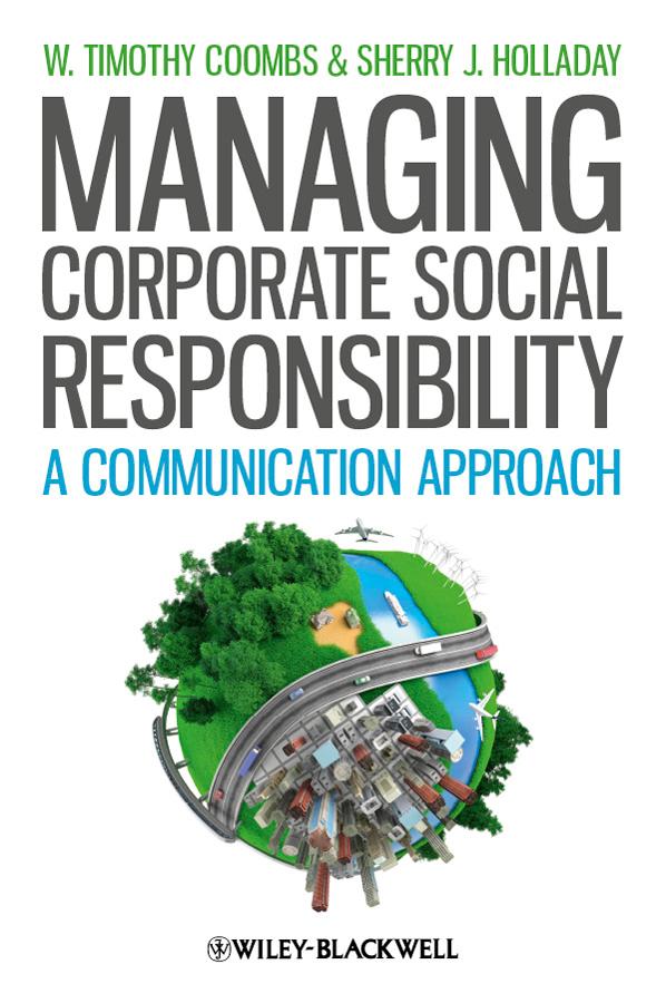 Managing Corporate Social Responsibility by Sherry J. Holladay, W. Timothy Coombs