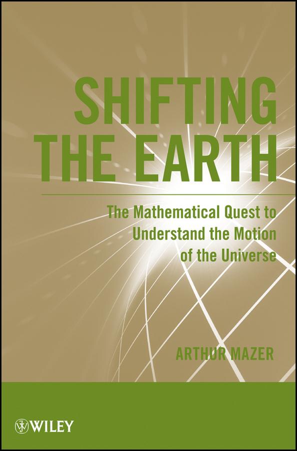 Shifting the Earth by Arthur Mazer