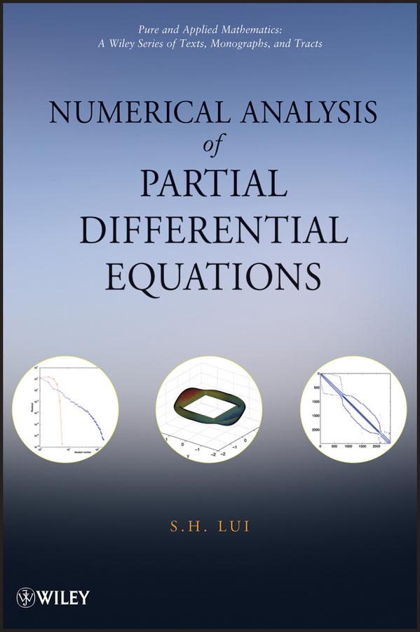 Numerical Analysis of Partial Differential Equations by S. H, Lui