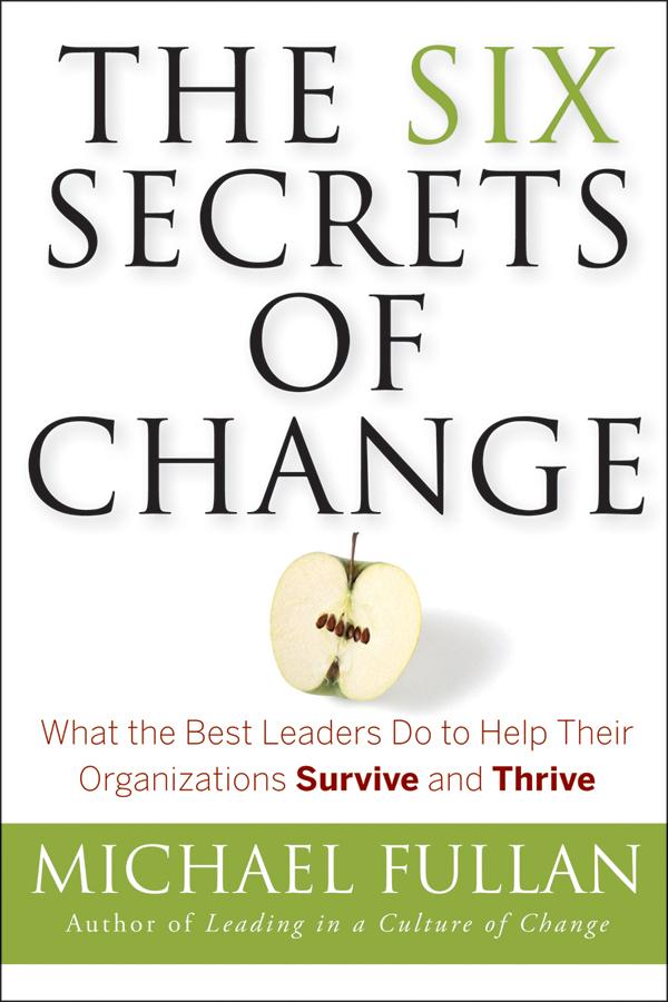 The Six Secrets of Change by Michael Fullan