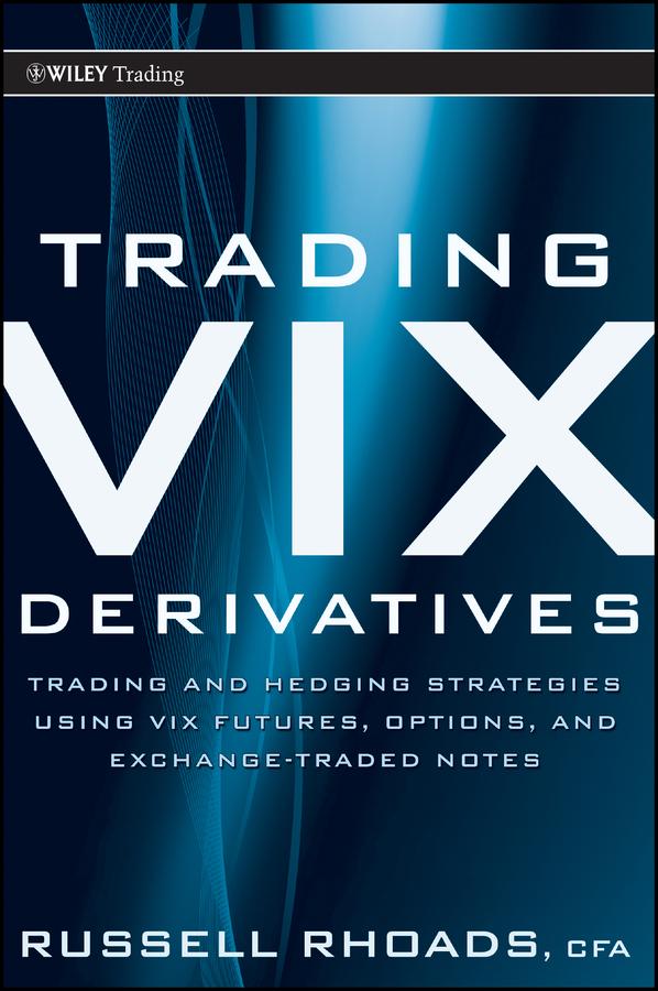 Trading VIX Derivatives by Russell Rhoads
