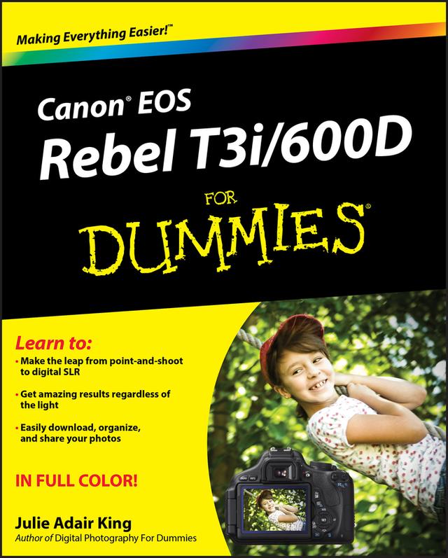Canon EOS Rebel T3i / 600D For Dummies by Julie Adair King