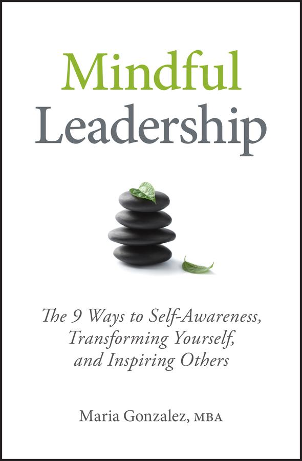 Mindful Leadership by Maria Gonzalez