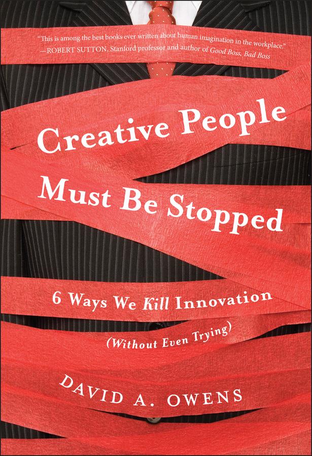 Creative People Must Be Stopped by David A Owens