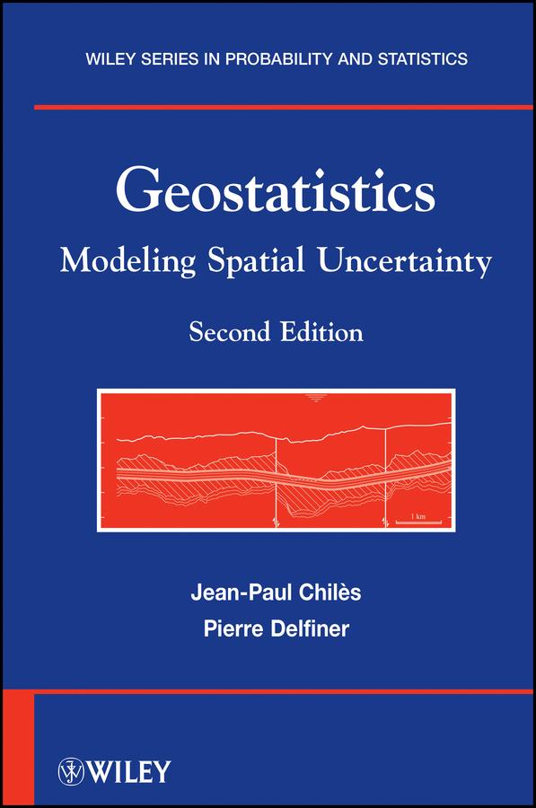 Geostatistics by Jean-Paul Chilès, Pierre Delfiner