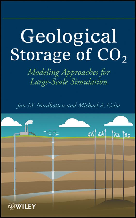 Geological Storage of CO2 by Jan Martin Nordbotten, Michael A. Celia