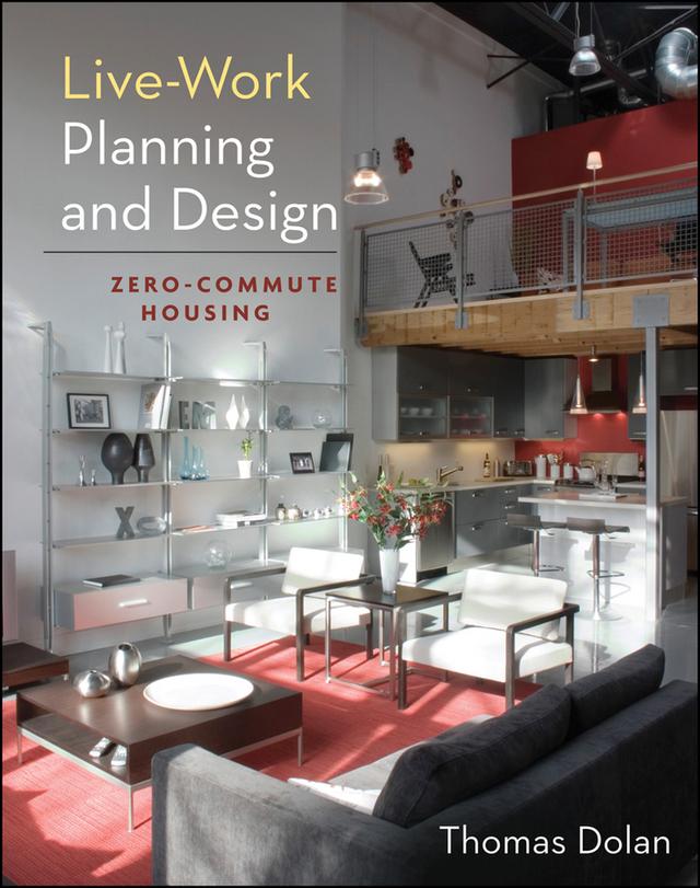 Live-Work Planning and Design by Thomas Dolan