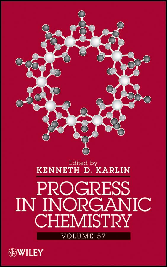 Progress in Inorganic Chemistry, Volume 57 by Kenneth D. Karlin