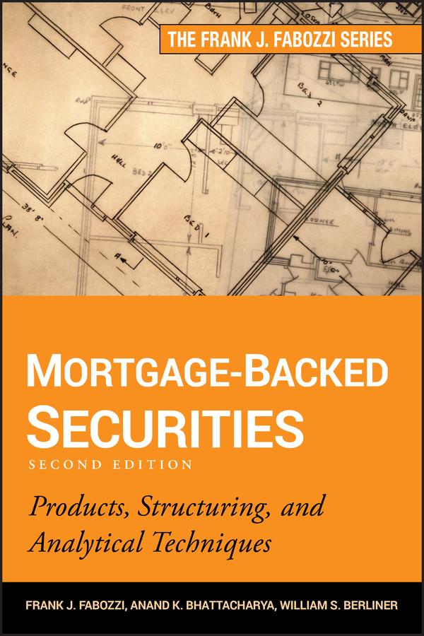 Mortgage-Backed Securities by Anand K. Bhattacharya, Frank J. Fabozzi, William S. Berliner