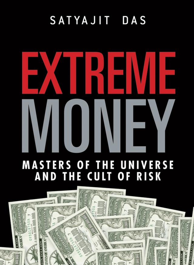 Extreme Money by Satyajit Das