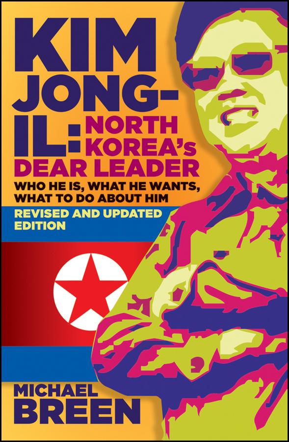 Kim Jong-Il, Revised and Updated by Michael Breen