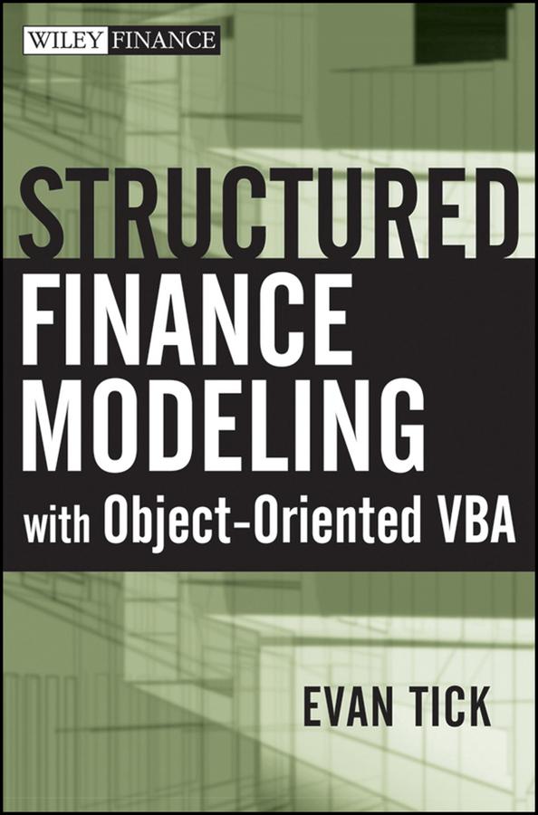 Structured Finance Modeling with Object-Oriented VBA by Evan Tick