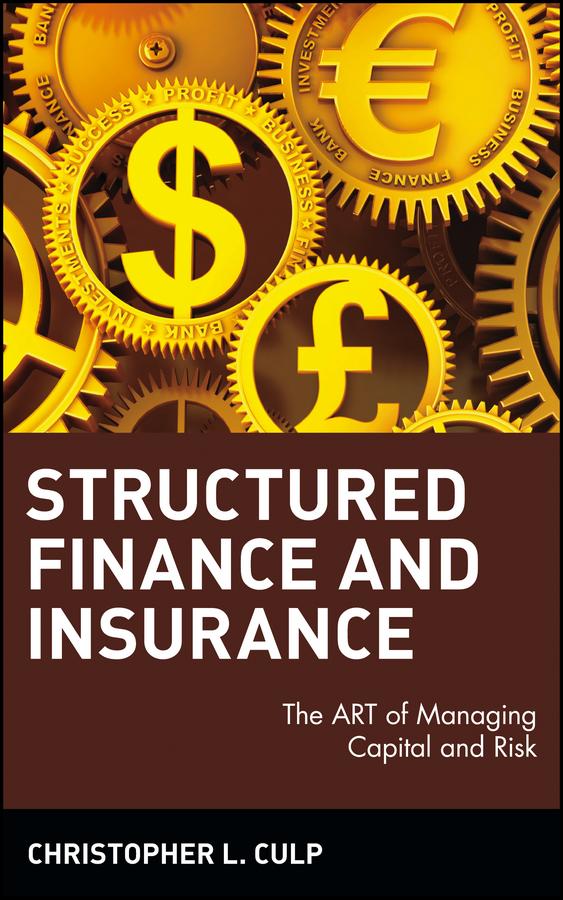Structured Finance and Insurance by Christopher L. Culp