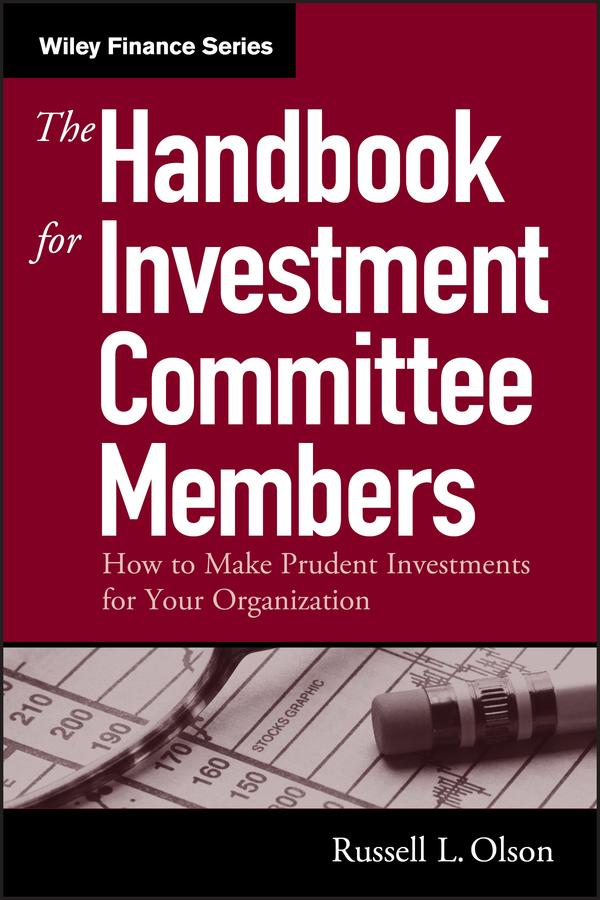 The Handbook for Investment Committee Members by Russell L. Olson