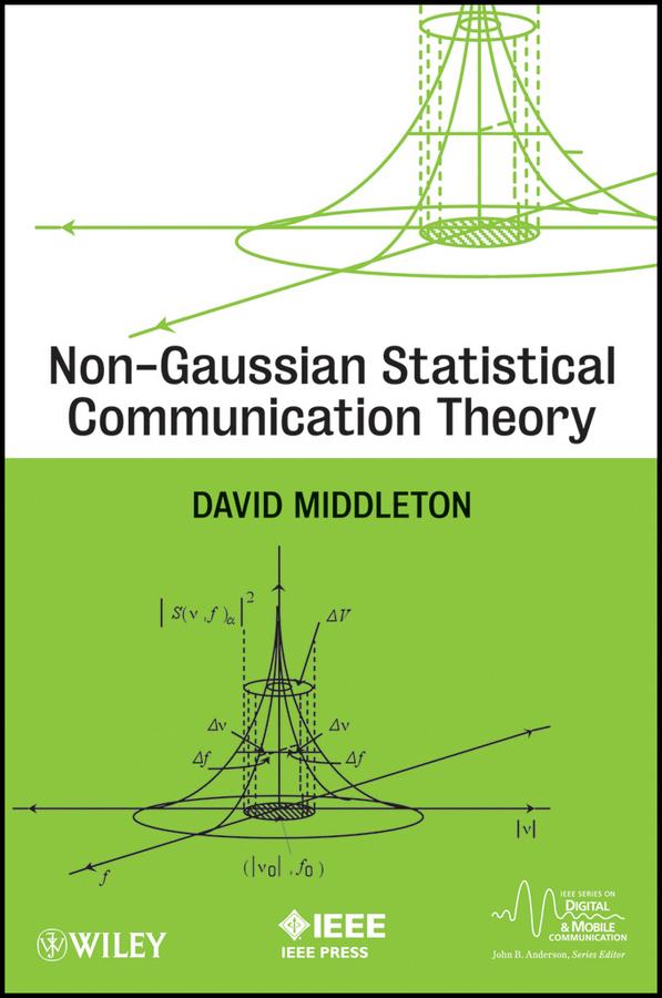 Non-Gaussian Statistical Communication Theory by David Middleton