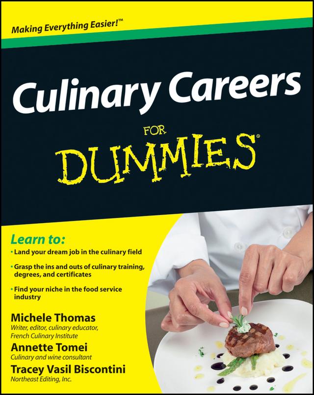 Culinary Careers For Dummies by Annette Tomei, Michele Thomas, Tracey Vasil Biscontini