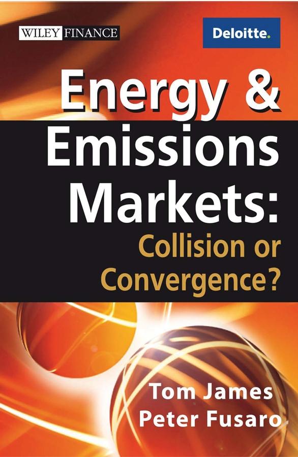Energy and Emissions Markets by Peter C. Fusaro, Tom James