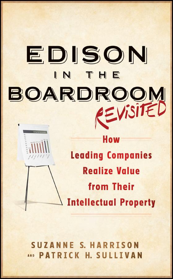 Edison in the Boardroom Revisited by Patrick H. Sullivan, Suzanne S. Harrison