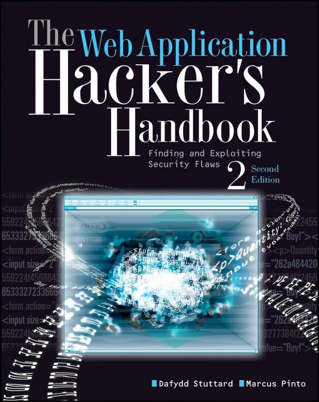 The Web Application Hacker's Handbook by Dafydd Stuttard, Marcus Pinto