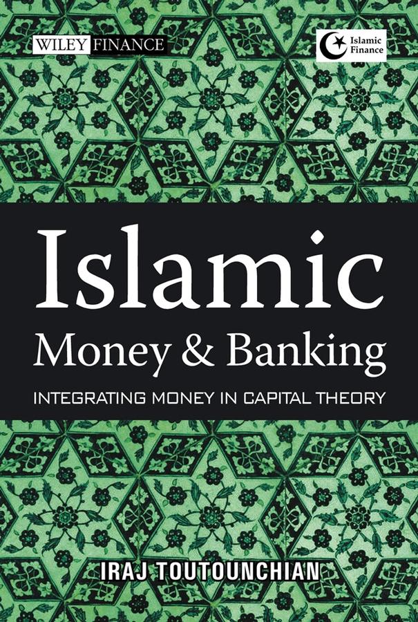 Islamic Money and Banking by Iraj Toutounchian