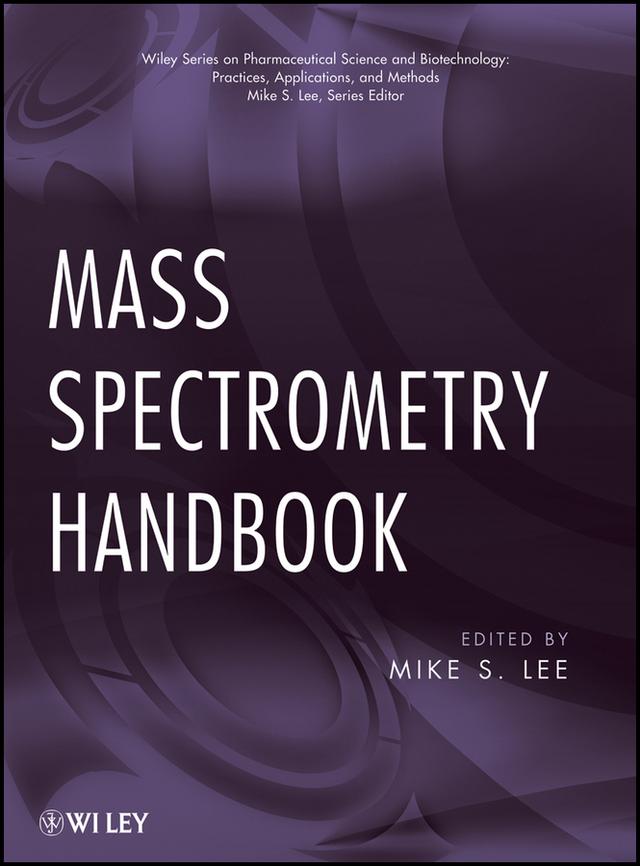 Mass Spectrometry Handbook by Mike S. Lee