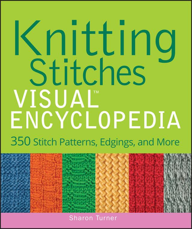 Knitting Stitches VISUAL Encyclopedia by Sharon Turner