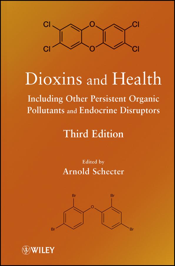 Dioxins and Health by Arnold Schecter