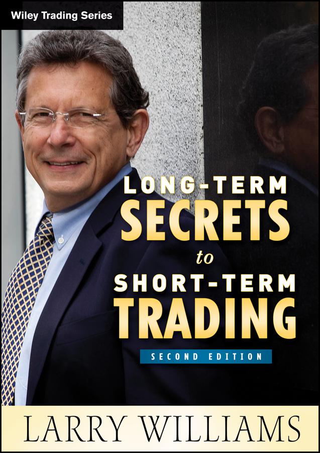 Long-Term Secrets to Short-Term Trading by Larry Williams