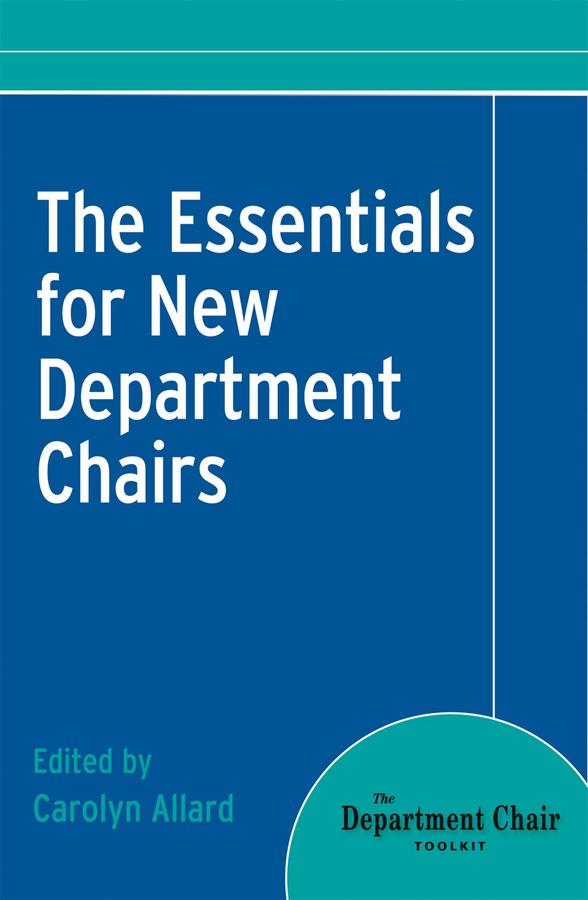 The Essentials for New Department Chairs by Carolyn Allard